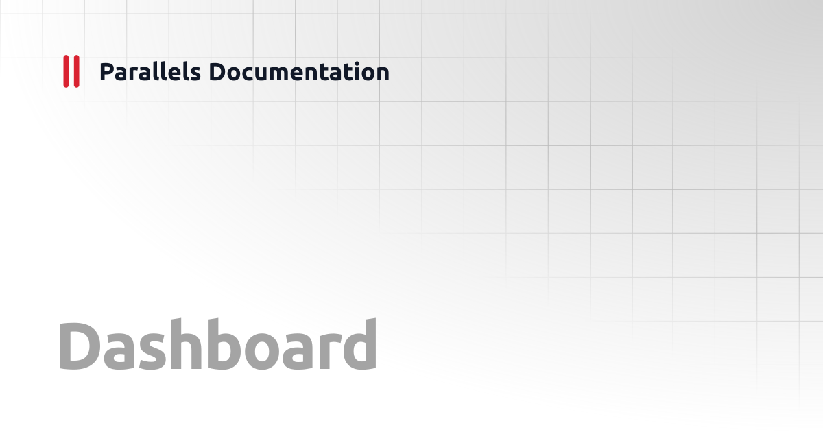 Dashboard | Parallels DaaS Administrator's Guide | Parallels Documentation