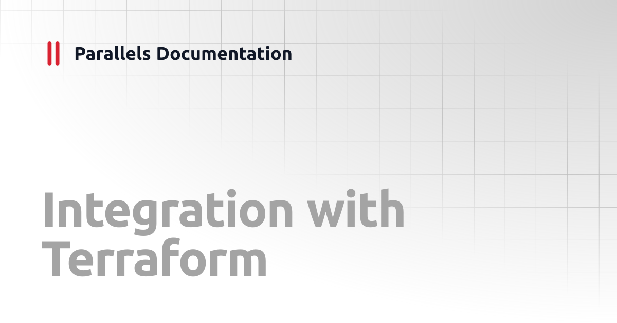 Integration with Terraform | Developer's Guide | Parallels Documentation