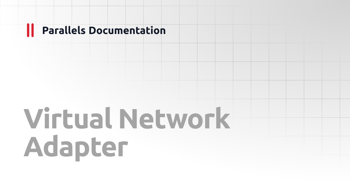 Virtual Network Adapter | Developer's Guide | Parallels Documentation