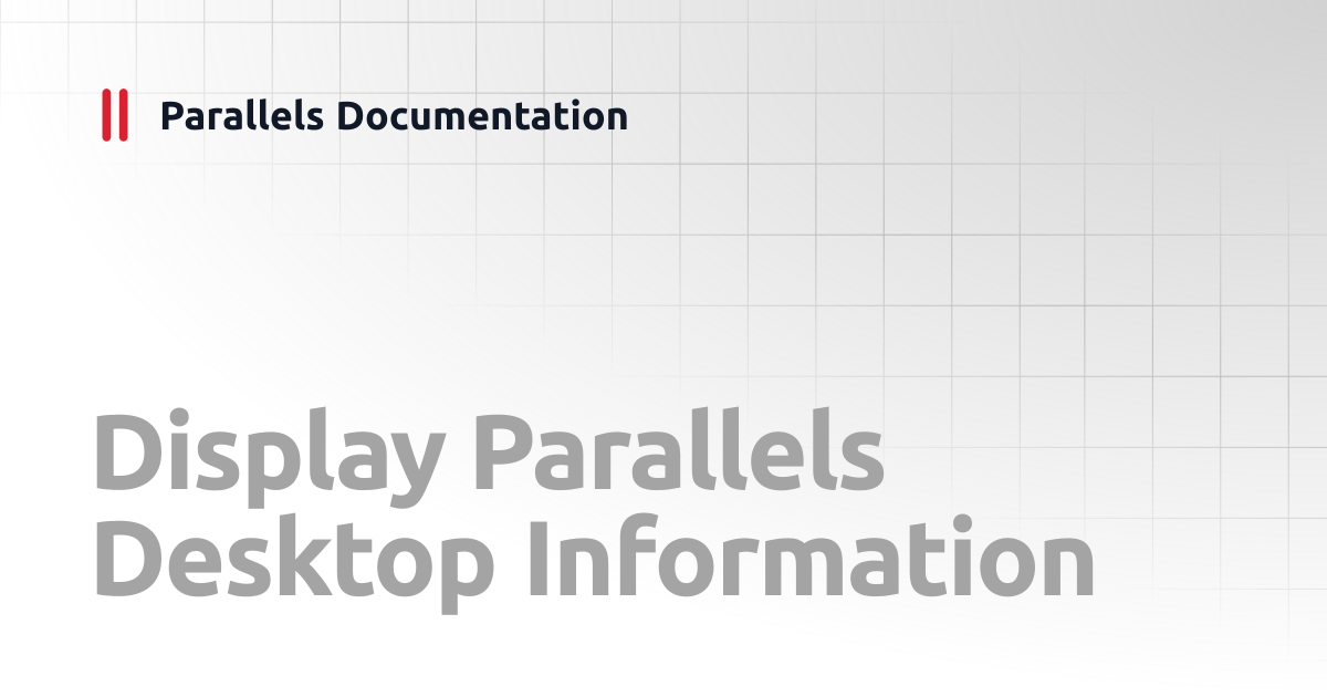 Display Parallels Desktop Information | Developer's Guide | Parallels ...