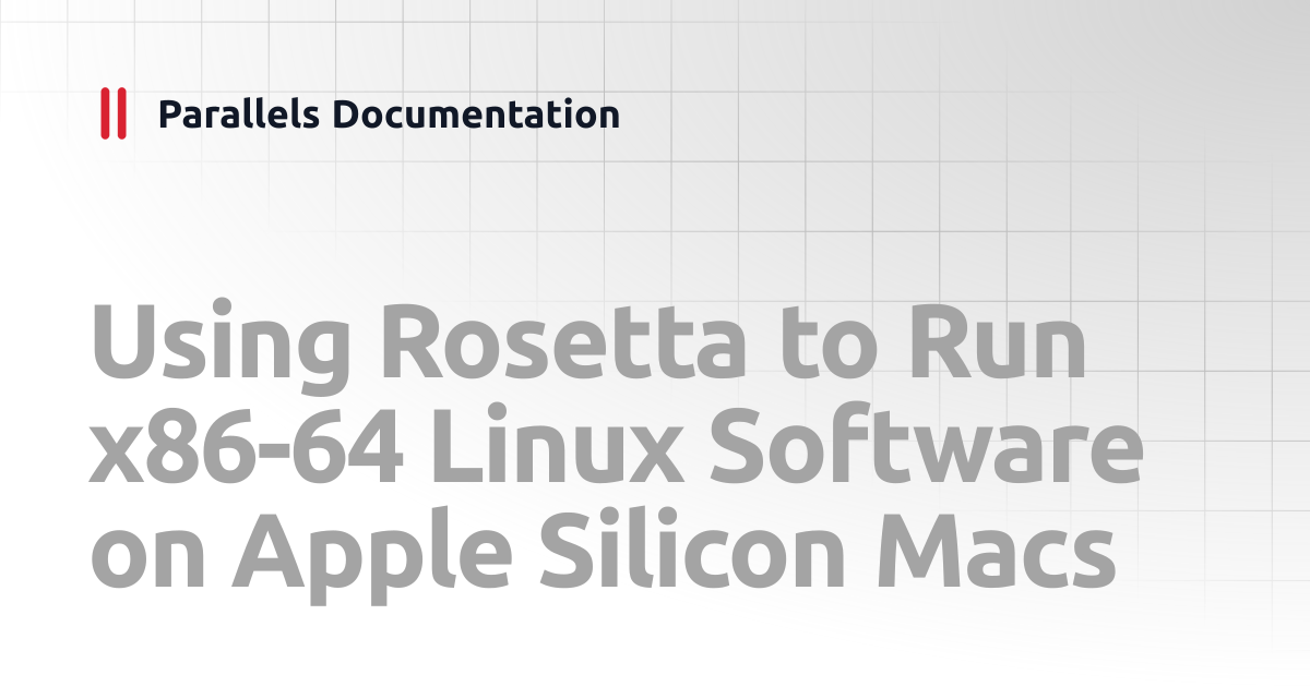Using Rosetta to Run x86-64 Linux Software on Apple Silicon Macs ...