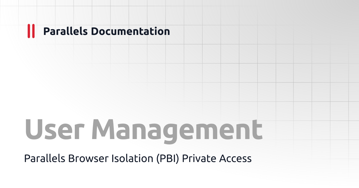 User Management | Parallels Browser Isolation Private Access ...