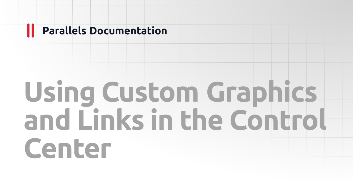Using Custom Graphics and Links in the Control Center | Administrator's ...