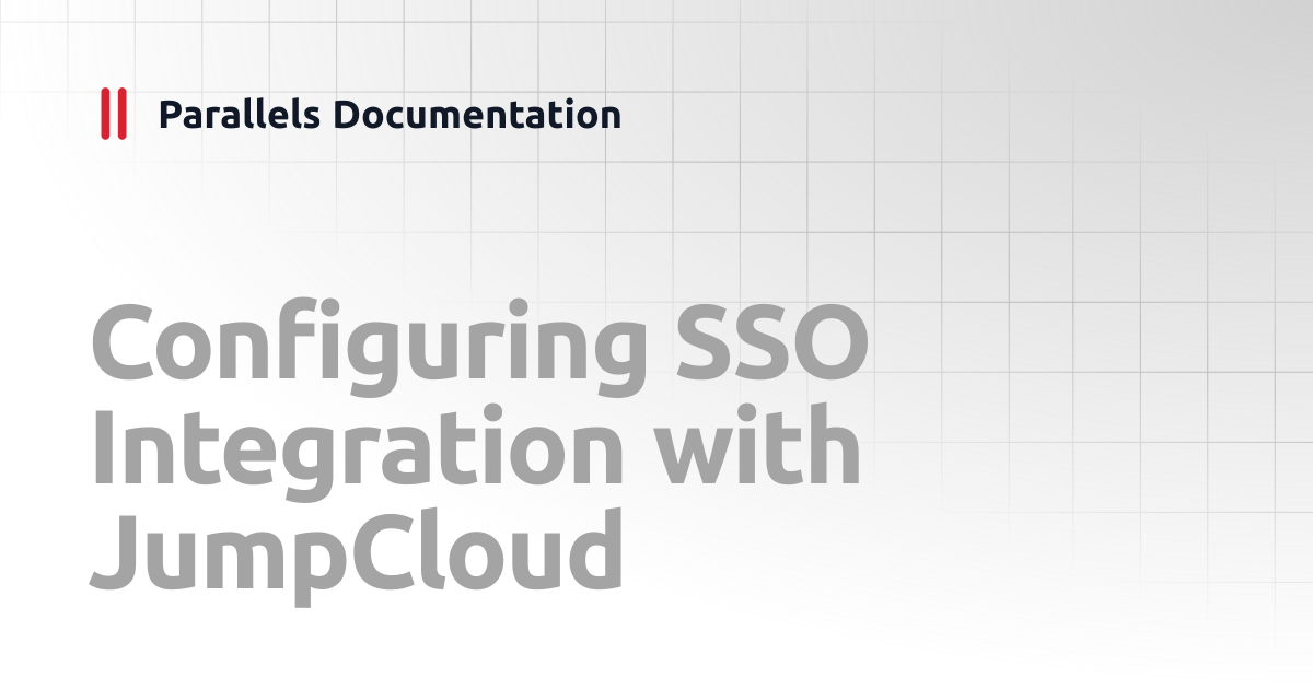 Configuring SSO Integration with JumpCloud | Administrator's Guides ...