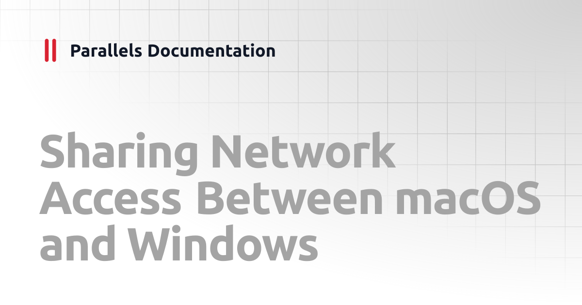 Sharing Network Access Between macOS and Windows | User's Guide v20 ...
