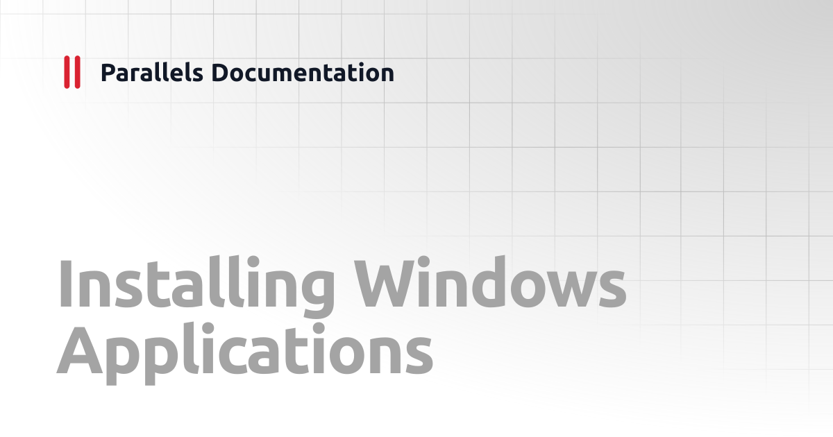 Installing Windows Applications | User's Guide v20 | Parallels ...