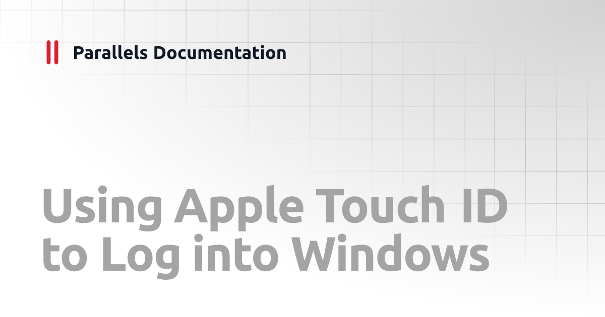 Using Apple Touch ID to Log into Windows | User's Guide v20 | Parallels ...
