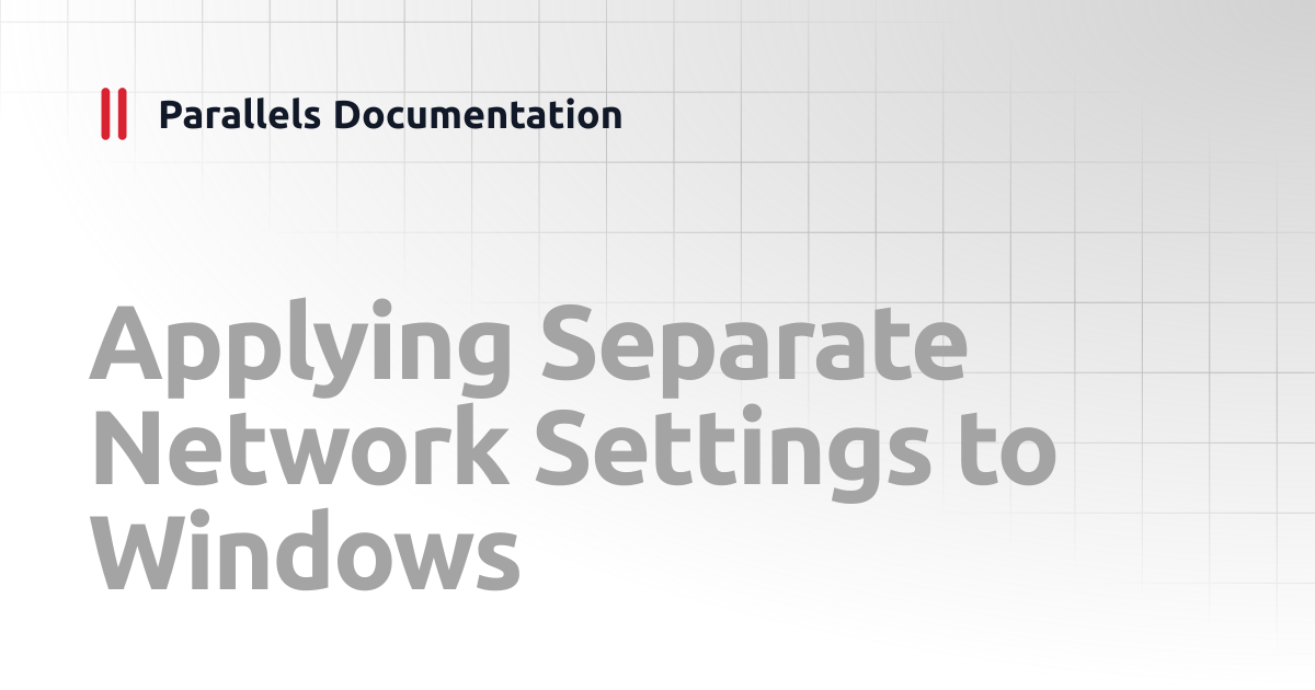 Applying Separate Network Settings to Windows | User's Guide v20 ...