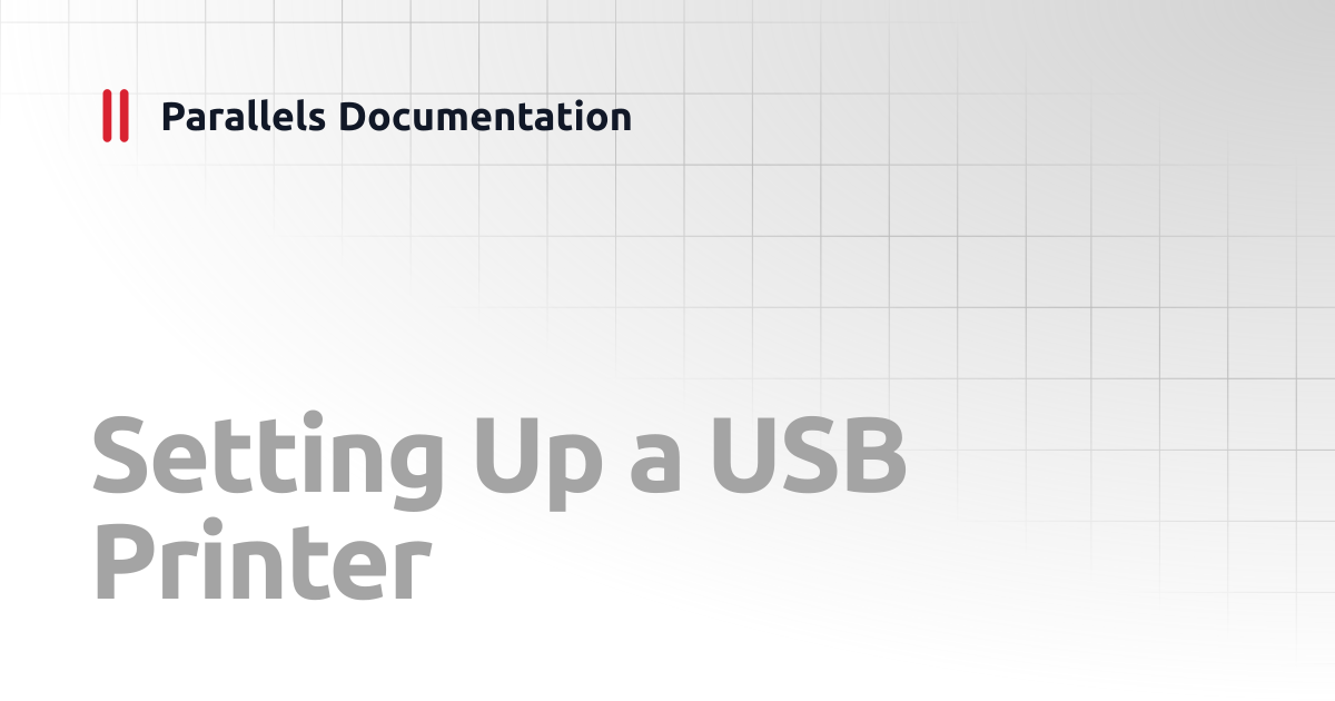 Setting Up a USB Printer | User's Guide v20 | Parallels Documentation