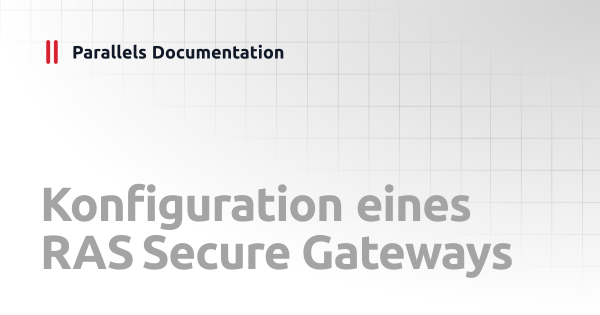 Konfiguration eines RAS Secure Gateways | Administrator's Guide v19 ...