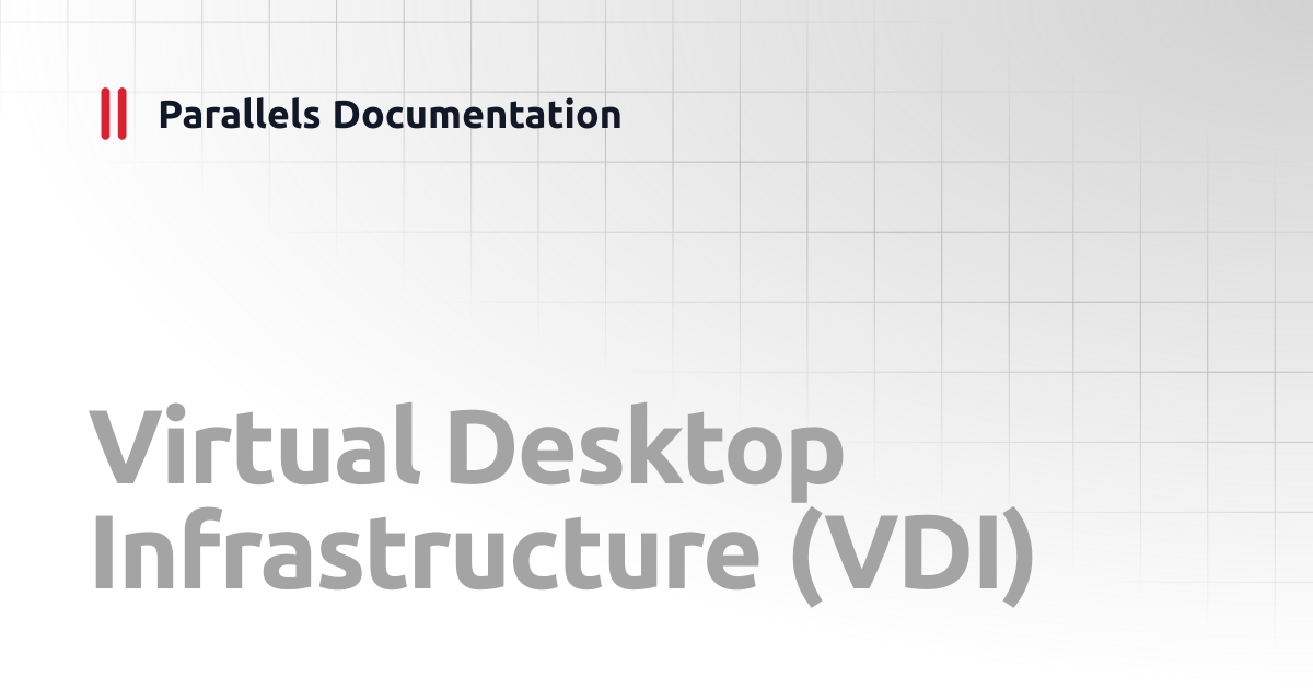 Virtual Desktop Infrastructure (VDI) | Administrator's Guide v19 ...