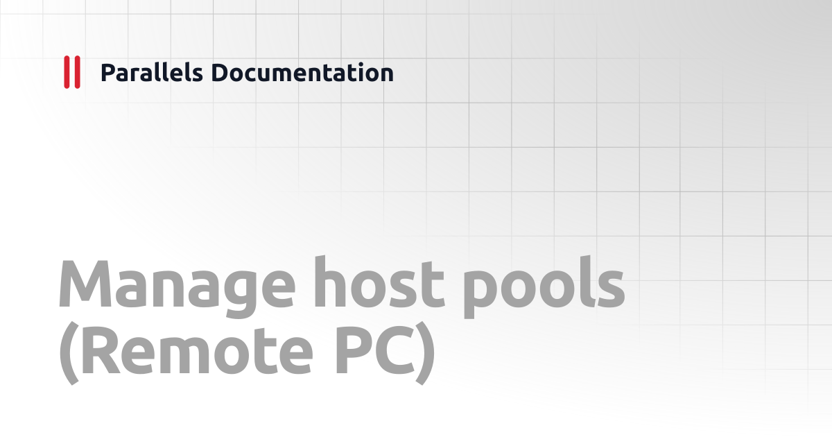 Manage host pools (Remote PC) | Administrator's Guide v19 | Parallels ...