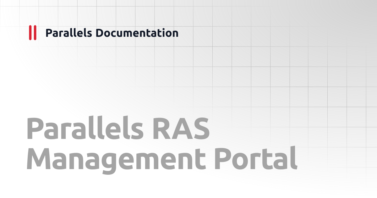 Parallels RAS Management Portal | Administrator's Guide v19 | Parallels ...