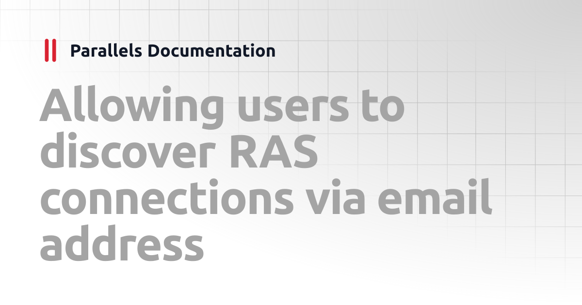 Allowing users to discover RAS connections via email address ...