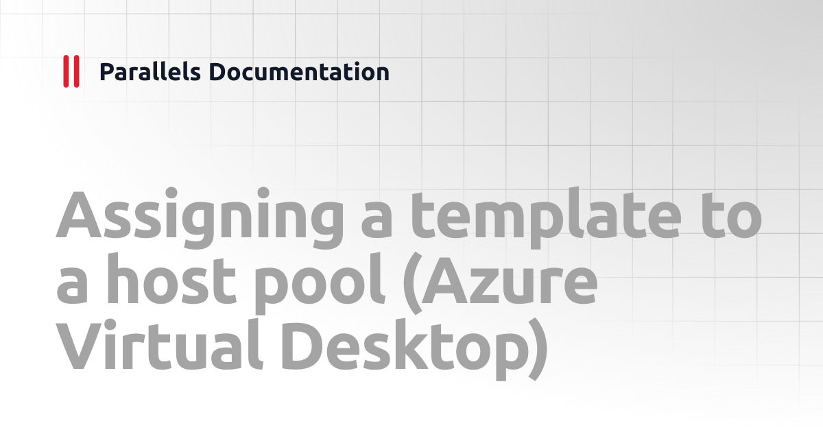 Assigning a template to a host pool (Azure Virtual Desktop ...