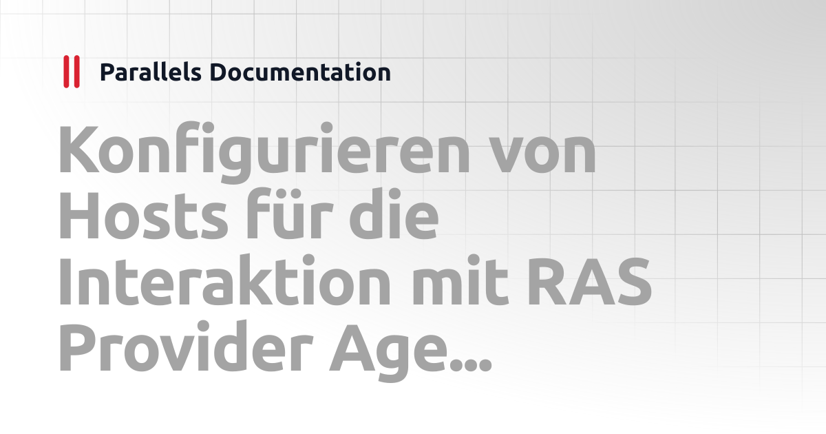 Konfigurieren von Hosts für die Interaktion mit RAS Provider Agent in ...