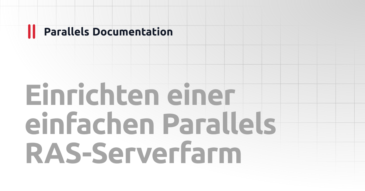 Einrichten einer einfachen Parallels RAS-Serverfarm | Administrator's ...