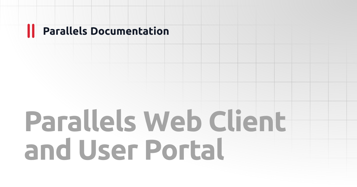 Parallels Web Client and User Portal | Administrator's Guide ...