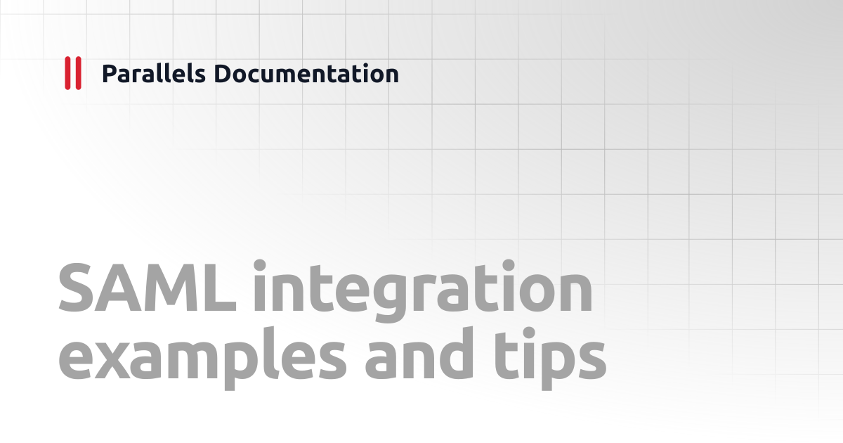 SAML integration examples and tips | Administrator's Guide | Parallels ...