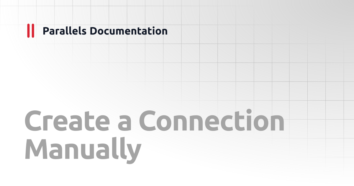 Create a Connection Manually | Android Client Guide v19 | Parallels ...