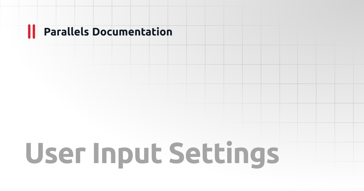 User Input Settings | Android Client Guide v20 | Parallels Documentation