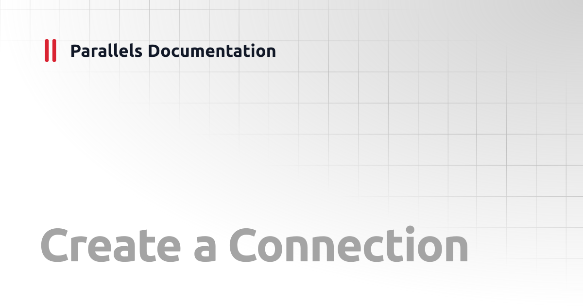 Create a Connection | Android Client Guide | Parallels Documentation