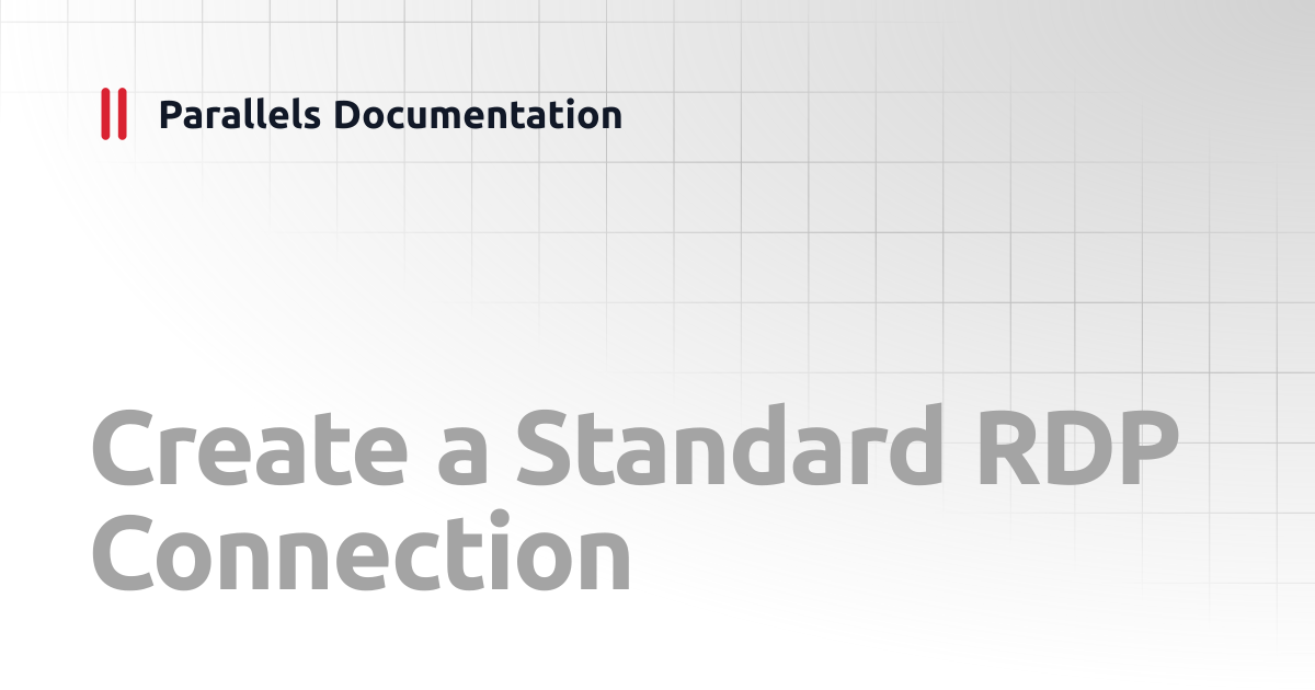 Create a Standard RDP Connection | Android Client Guide | Parallels ...