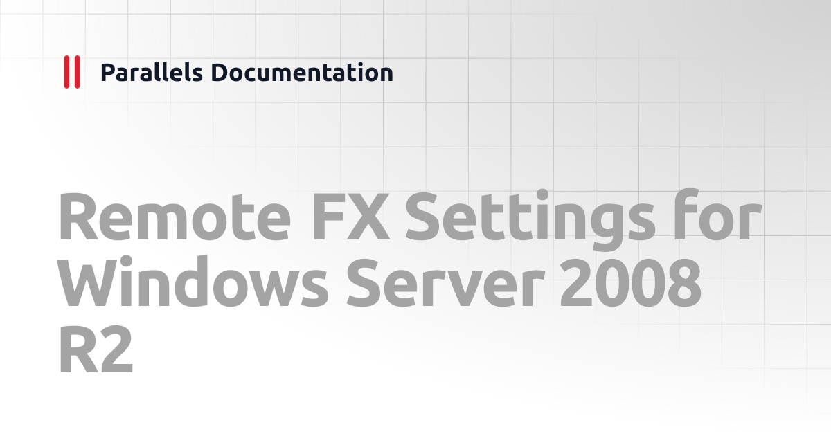 Remote FX Settings for Windows Server 2008 R2 | Best Practices Guide ...
