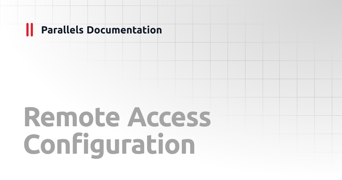Remote Access Configuration | Best Practices Guide | Parallels ...