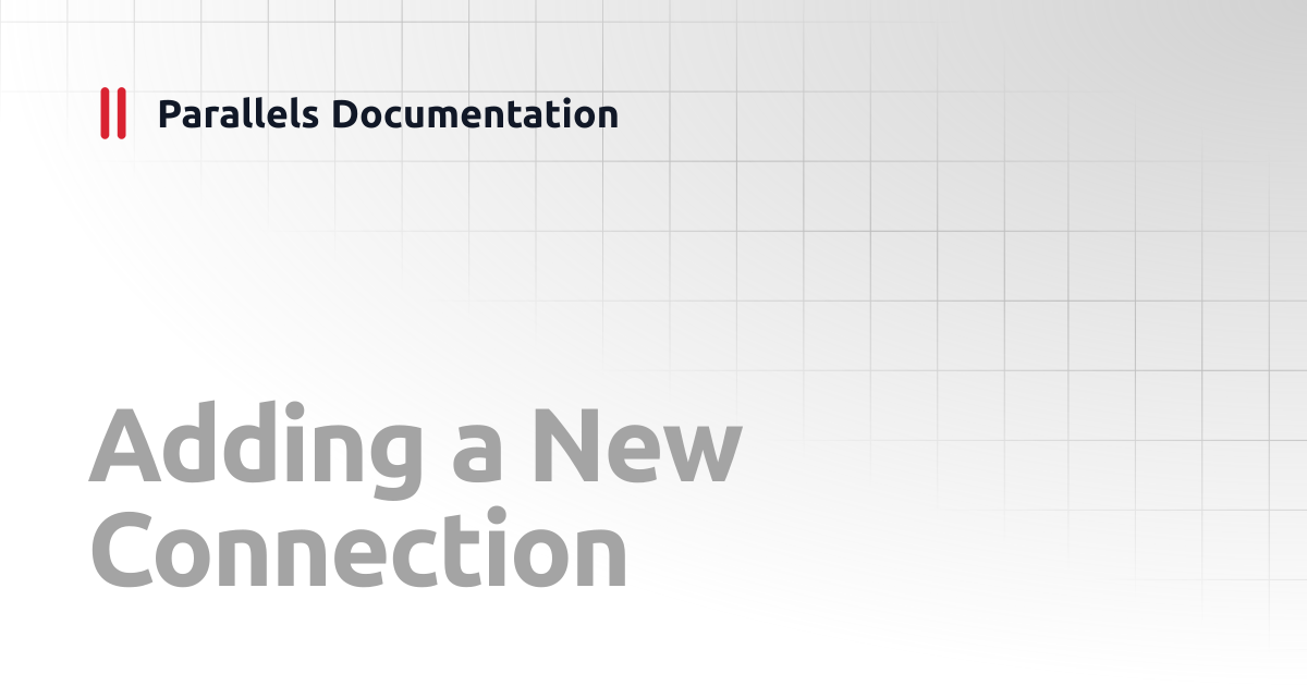 Adding a New Connection | Linux Client Guide v19 | Parallels Documentation