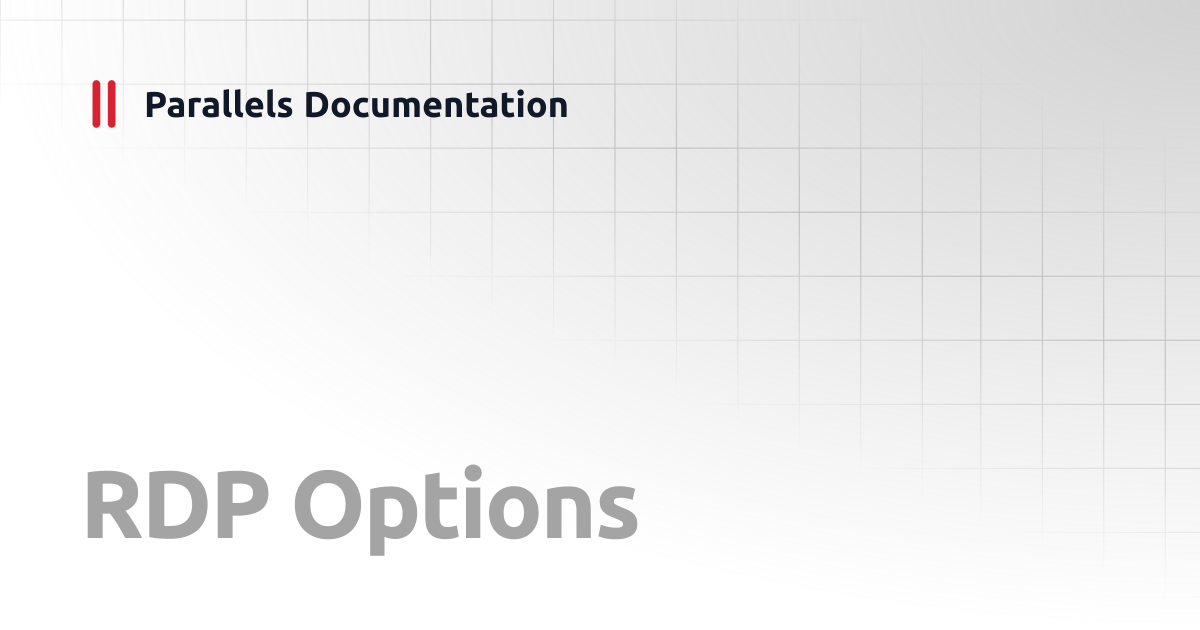RDP Options | Linux Client Guide | Parallels Documentation