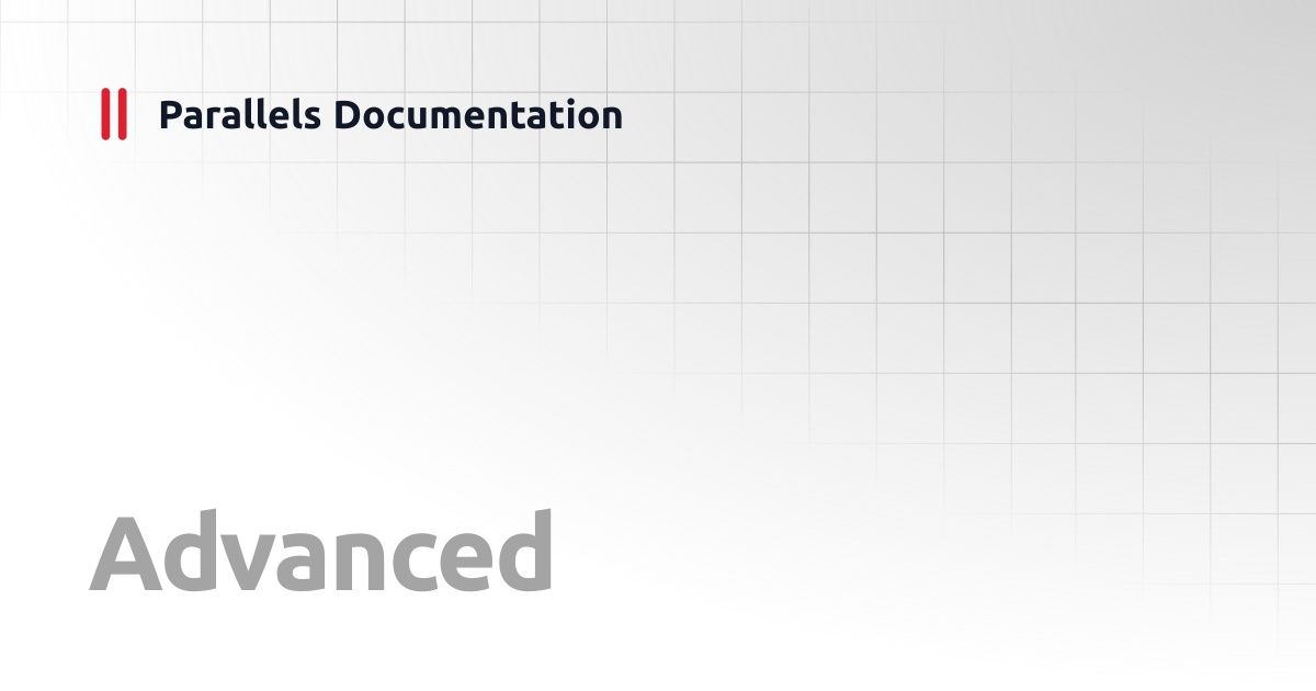 Advanced | Mac Client Guide v19 | Parallels Documentation