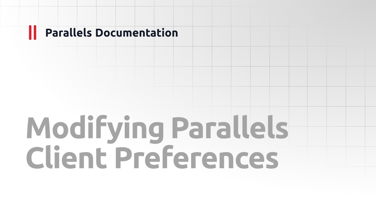Modifying Parallels Client Preferences | Mac Client Guide v20 ...