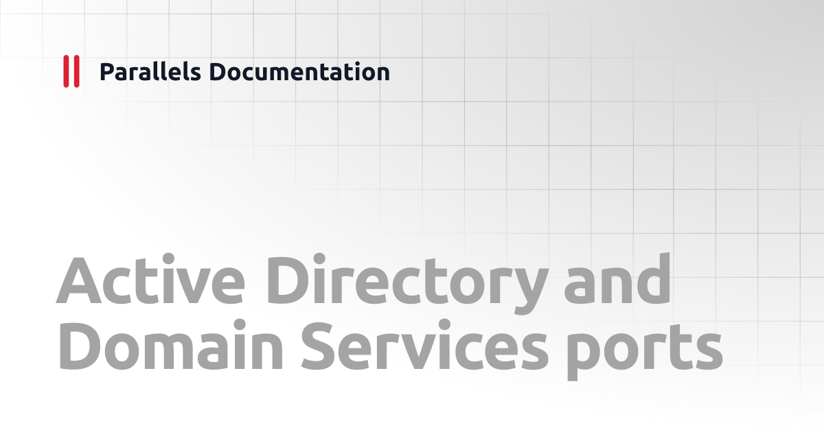 Active Directory and Domain Services ports | Management Portal Guide ...