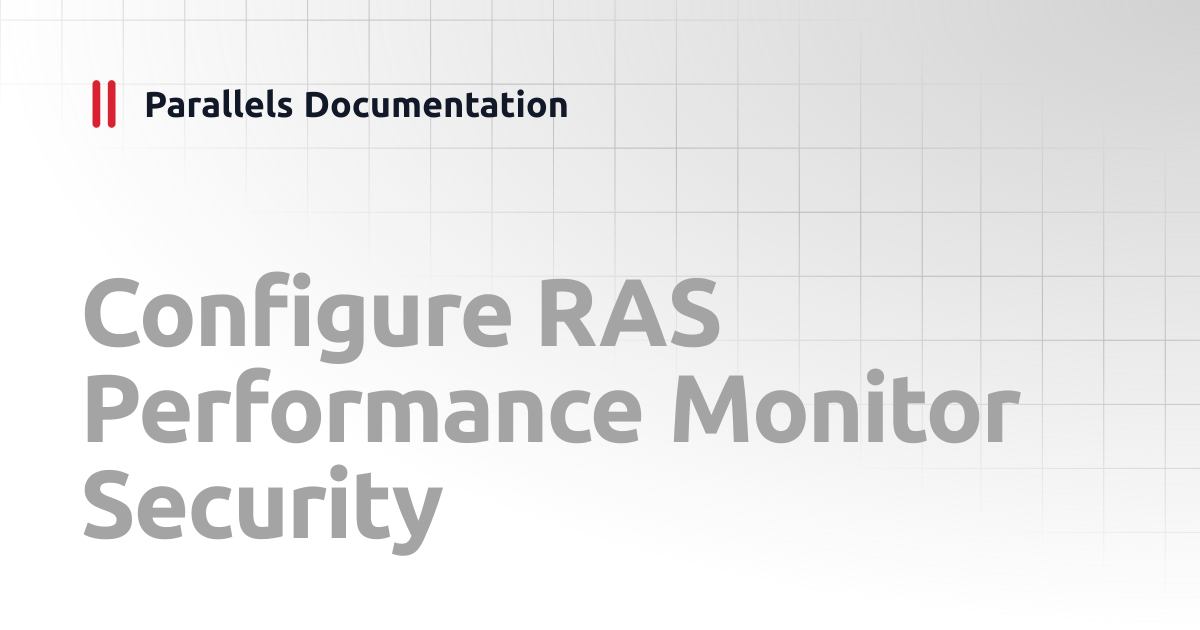 Configure RAS Performance Monitor Security | Management Portal Guide ...