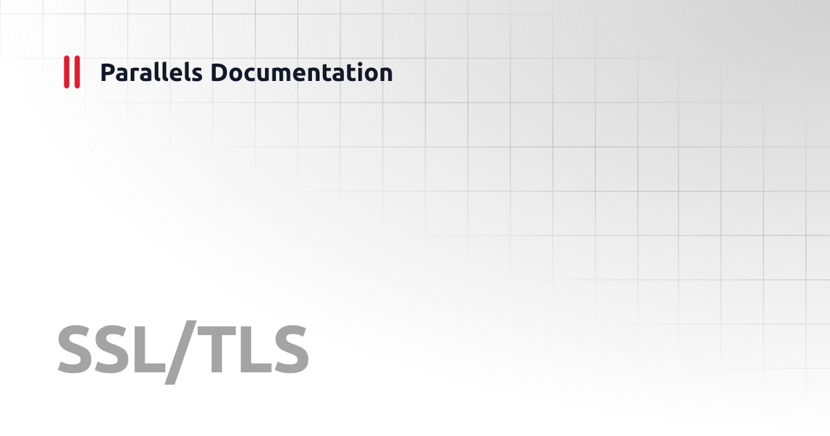 SSL/TLS | Management Portal Guide v20 | Parallels Documentation