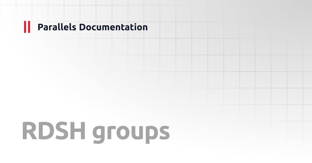 RDSH groups | Management Portal Guide | Parallels Documentation