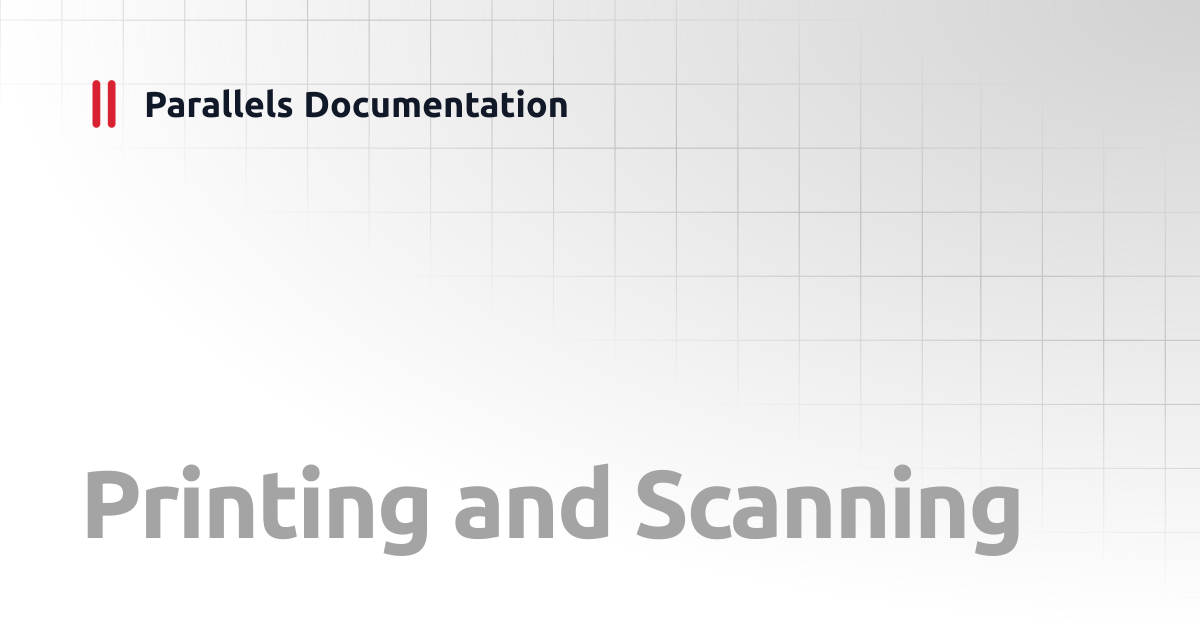 Printing and Scanning | Management Portal Guide | Parallels Documentation