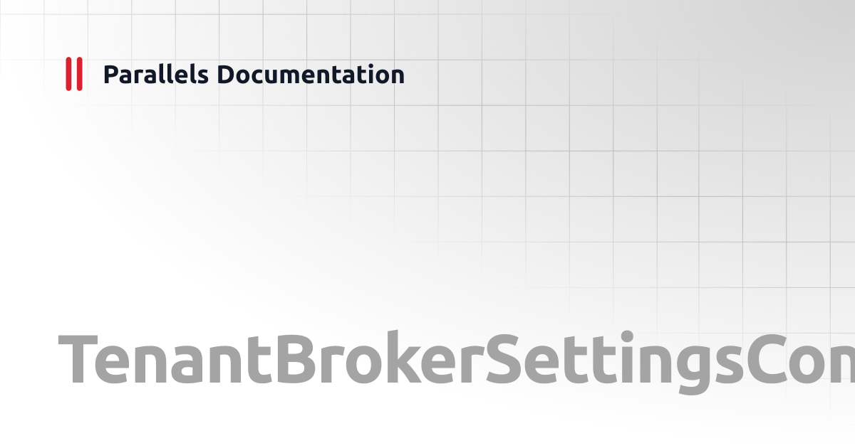 TenantBrokerSettingsCommand | PowerShell API | Parallels Documentation