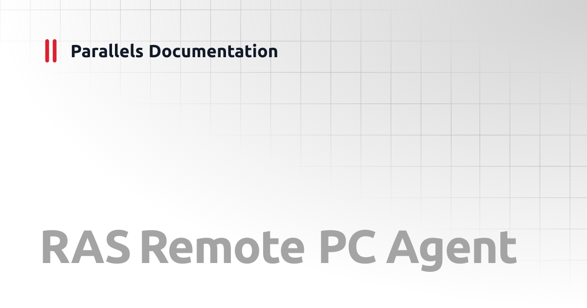 RAS Remote PC Agent | Reference Architecture v19 | Parallels Documentation