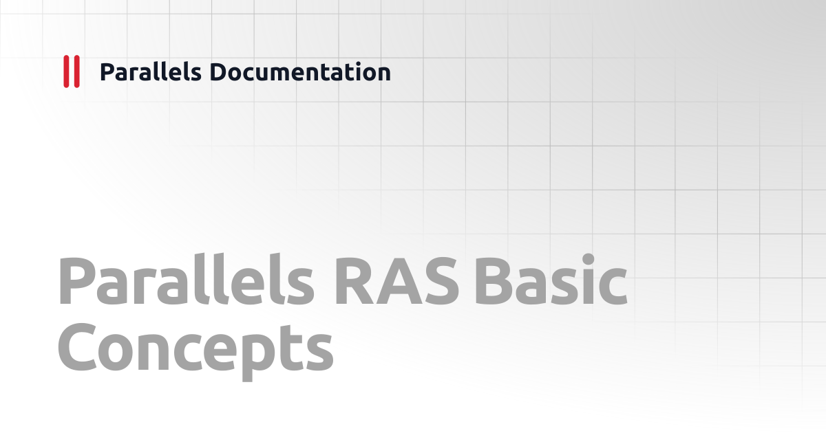 Parallels RAS Basic Concepts | Reference Architecture v20 | Parallels ...