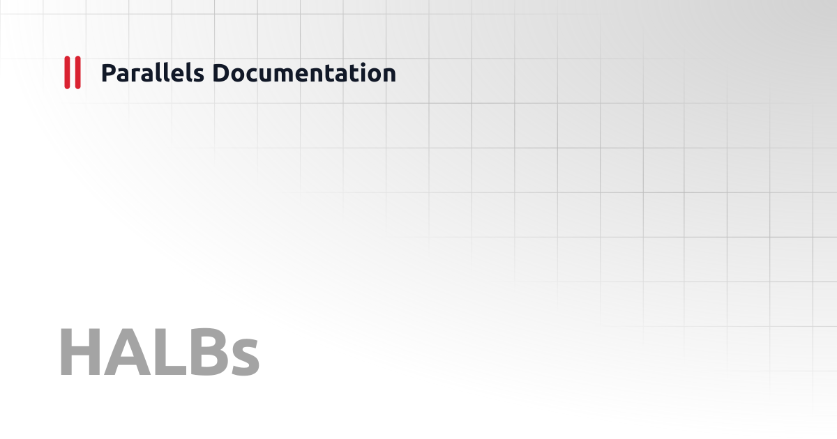 HALBs | REST API | Parallels Documentation