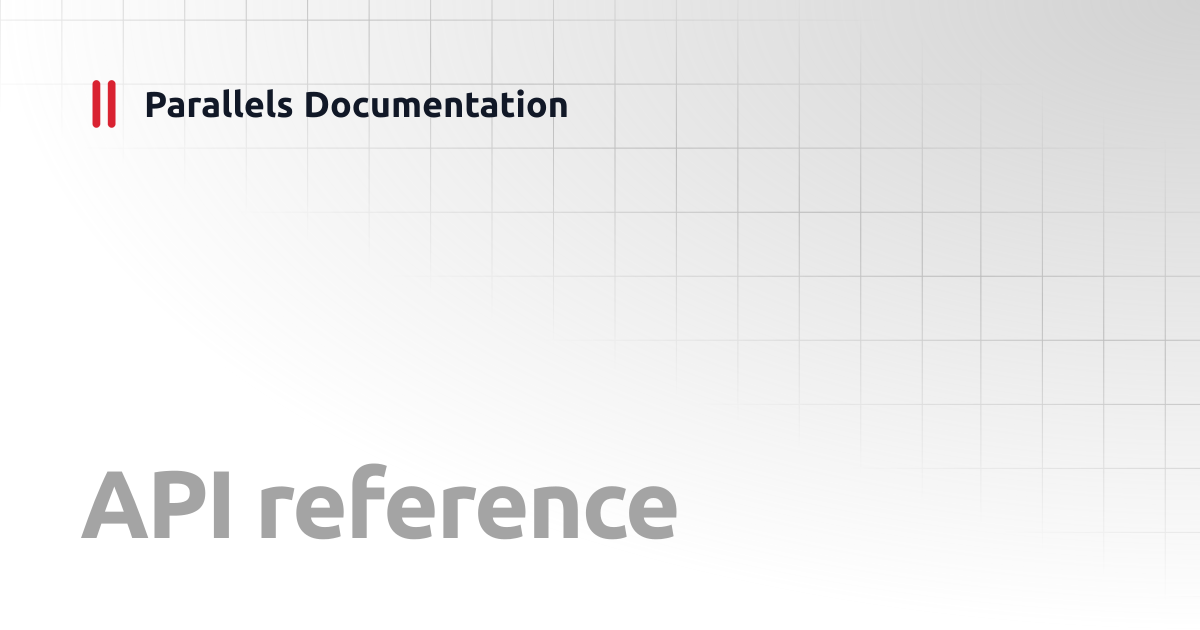 API reference | REST API | Parallels Documentation