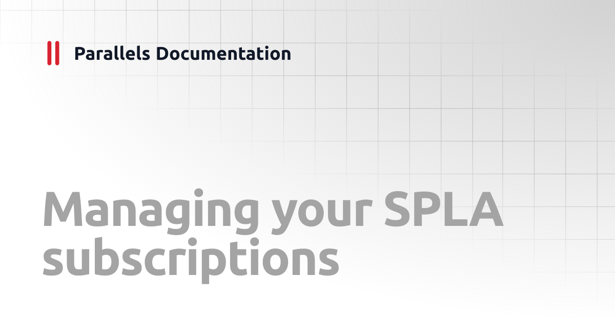 Managing your SPLA subscriptions | Service Provider License Agreement ...