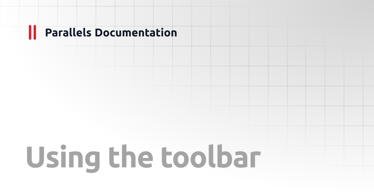 Using the toolbar | User Portal Guide v20 | Parallels Documentation