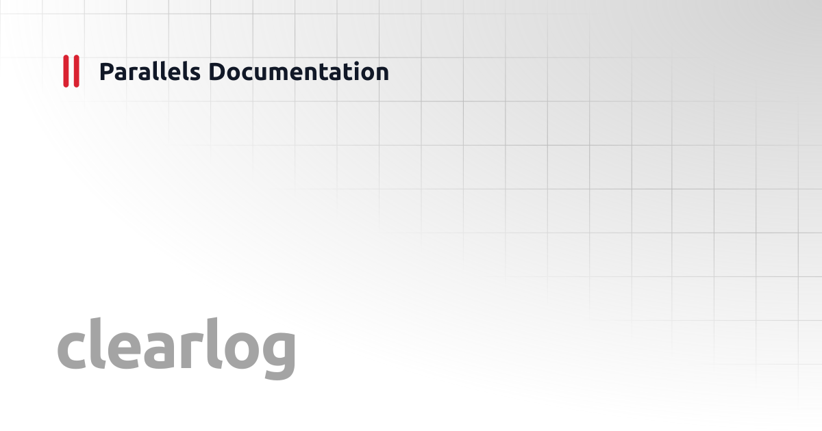 clearlog | Windows CLI Client Guide v20 | Parallels Documentation