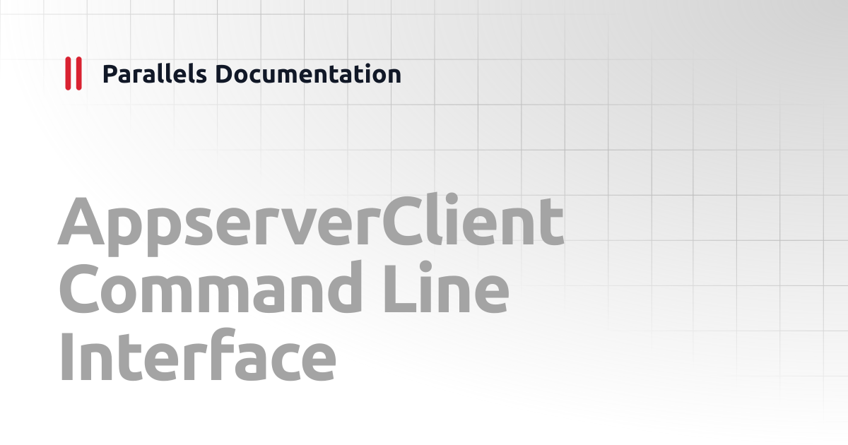 AppserverClient Command Line Interface | Windows CLI Client Guide v20 ...