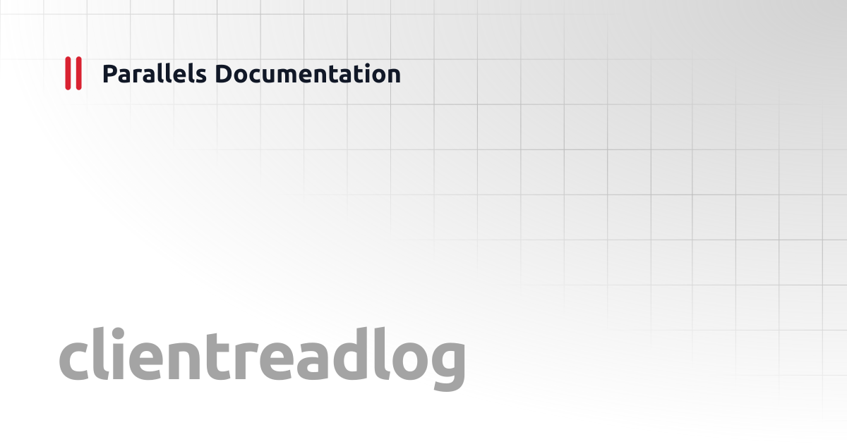 clientreadlog | Windows CLI Client Guide | Parallels Documentation