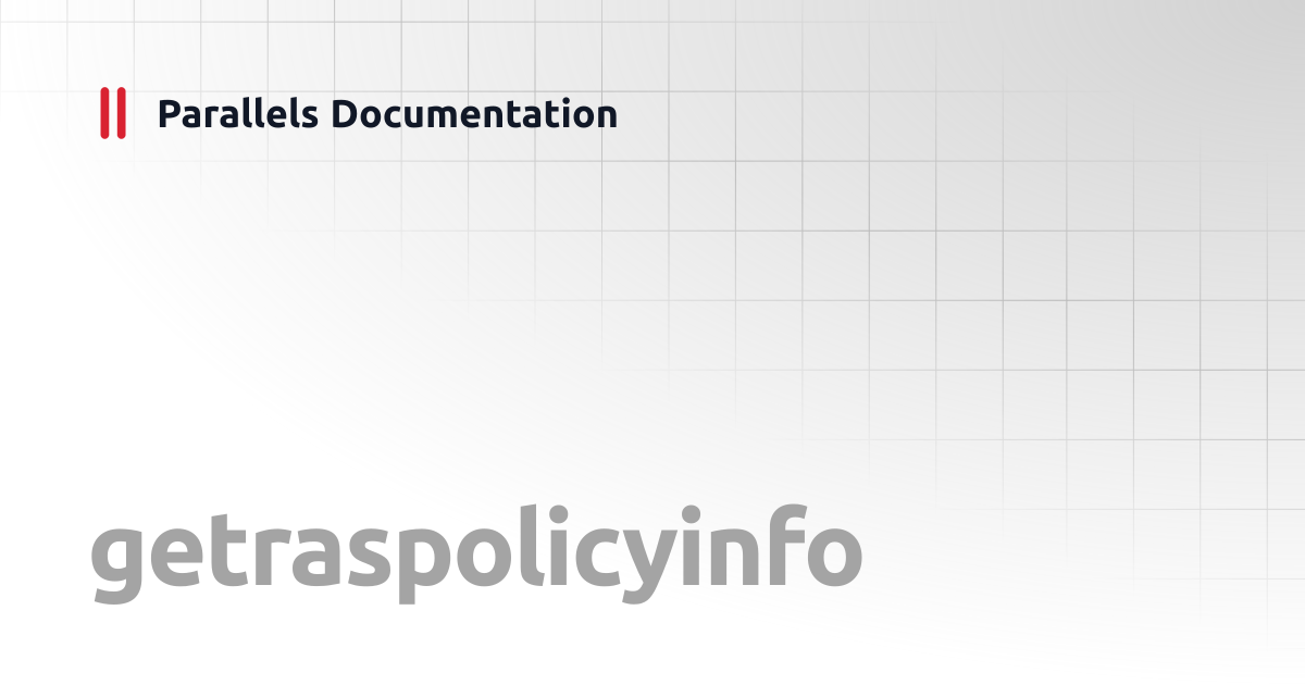 getraspolicyinfo | Windows CLI Client Guide | Parallels Documentation