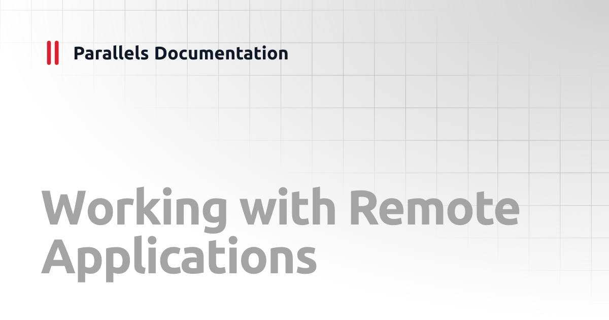 Working with Remote Applications | Windows Client Guide v20 | Parallels ...